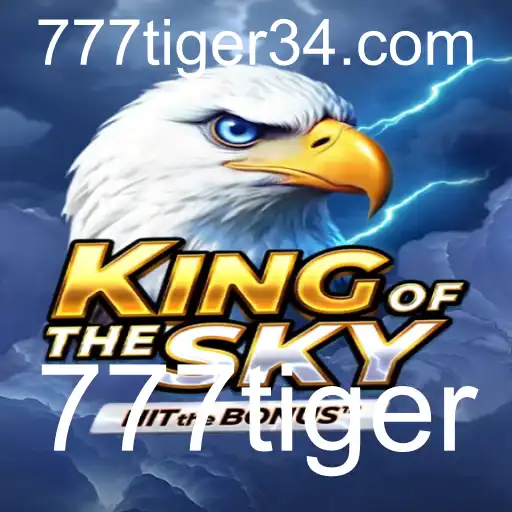 KingOfTheSky: Descubra o Novo Fenômeno dos Jogos com 777tiger